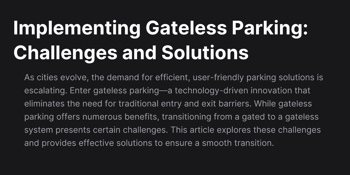 Implementing Gateless Parking: Challenges and Solutions | Parking ...